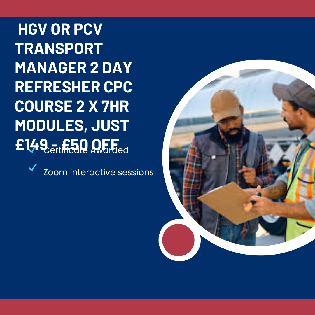 P109: Two Day HGV & PCV Refresher Courses For TM Transport Managers 14 hours CPC